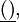 \underline{(} \underline{)},