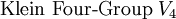 \text{Klein Four-Group}~ V_4