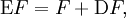 \operatorname{E}F = F + \operatorname{D}F,