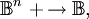 \mathbb{B}^n\ +\!\to \mathbb{B},