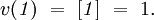 v(\mathit{1}) ~=~ [\mathit{1}] ~=~ 1.