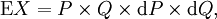 \operatorname{E}X = P \times Q \times \operatorname{d}P \times \operatorname{d}Q,