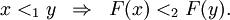 \begin{matrix} x <_1 y & \Rightarrow & F(x) <_2 F(y). \end{matrix}