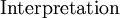 \text{Interpretation}\!