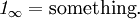 \mathit{1}_\infty = \text{something}.