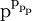 \text{p}^{\text{p}_{\text{p}_\text{p}}}\!