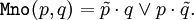 \texttt{Mno}(p, q) = \tilde{p} \cdot q \lor p \cdot \tilde{q}.
