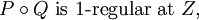 P \circ Q ~\text{is}~ 1\text{-regular at}~ Z,