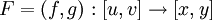 F = (f, g)&nbsp;: [u, v] \to [x, y]