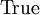 \operatorname{True}
