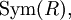 \operatorname{Sym}(R),