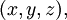 (x, y, z),\!