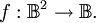 f&nbsp;: \mathbb{B}^2 \to \mathbb{B}.