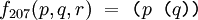 f_{207}(p, q, r) ~=~ \texttt{(} p \texttt{~(} q \texttt{))}