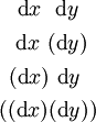 \begin{matrix} ~~\operatorname{d}x~~\operatorname{d}y~~ \\[4pt] ~~\operatorname{d}x~(\operatorname{d}y)~ \\[4pt] ~(\operatorname{d}x)~\operatorname{d}y~~ \\[4pt] ((\operatorname{d}x)(\operatorname{d}y)) \end{matrix}