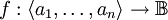 f&nbsp;: \langle a_1, \ldots, a_n \rangle \to \mathbb{B}