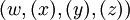 (w, (x),(y),(z))\!