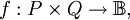 f&nbsp;: P \times Q \to \mathbb{B},
