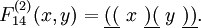F_{14}^{(2)} (x, y) = \underline{((} ~x~ \underline{)(} ~y~ \underline{))}.