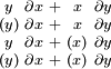 \begin{smallmatrix}  y  & \partial x & + &  x  & \partial y \\ (y) & \partial x & + &  x  & \partial y \\  y  & \partial x & + & (x) & \partial y \\ (y) & \partial x & + & (x) & \partial y \\ \end{smallmatrix}