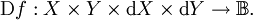 \operatorname{D}f&nbsp;: X \times Y \times \operatorname{d}X \times \operatorname{d}Y \to \mathbb{B}.