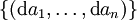 \{ (\operatorname{d}a_1, \ldots, \operatorname{d}a_n) \}