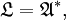 \mathfrak{L} = \mathfrak{A}^*,