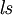 \mathit{l}\mathit{s}\!