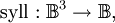 \operatorname{syll} : \mathbb{B}^3 \to \mathbb{B},