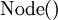 \operatorname{Node}()