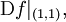 \operatorname{D}f|_{(1, 1)},