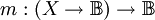 m : (X \to \mathbb{B}) \to \mathbb{B}
