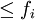 \le f_i