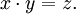 x \cdot y = z.