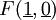 F(\underline{1}, \underline{0})