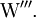 \mathrm{W}^{\prime\prime\prime}.