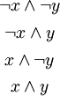 \begin{matrix} \lnot x \land \lnot y \\[4pt] \lnot x \land y \\[4pt] x \land \lnot y \\[4pt] x \land y \end{matrix}