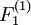 F_1^{(1)}\!