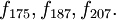 f_{175}, f_{187}, f_{207}.\!