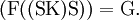 (\operatorname{F}((\operatorname{S}\operatorname{K})\operatorname{S})) = \operatorname{G}.