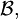 \mathcal{B},