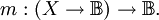 m : (X \to \mathbb{B}) \to \mathbb{B}.