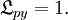\mathfrak{L}_{py} = 1.