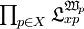 \textstyle\prod_{p \in X} \mathfrak{L}_{xp}^{\mathfrak{W}_p}
