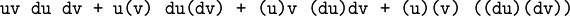 \texttt{uv~du~dv ~+~ u(v)~du(dv) ~+~ (u)v~(du)dv ~+~ (u)(v)~((du)(dv))}