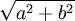 \sqrt{a^2+b^2}